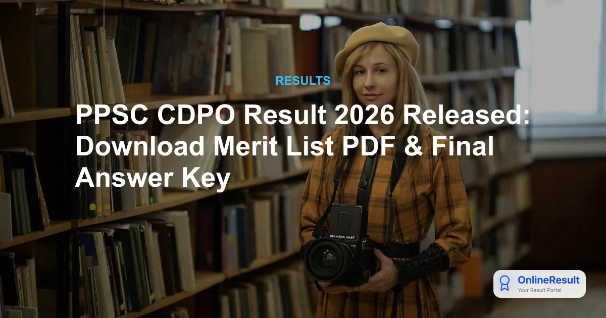 PPSC CDPO Result 2026 Out: Download Final Answer Key & Merit List PDF