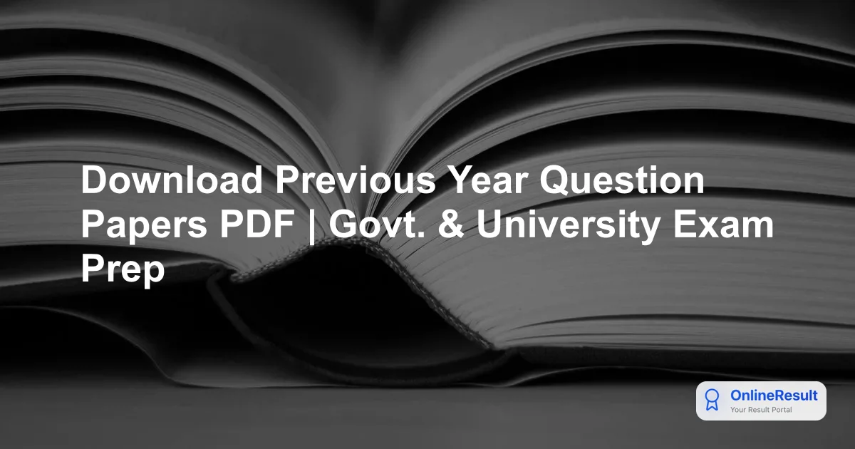 Comprehensive Repository of Previous Year Question Papers (PYQs) for Indian Competitive & Government Exams