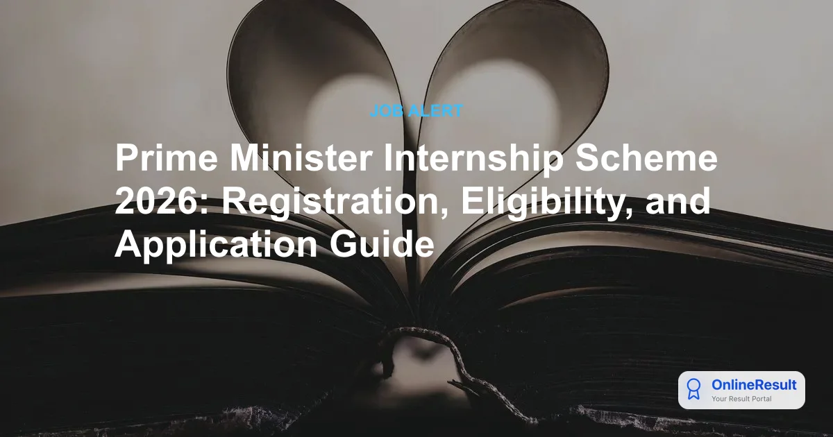 Prime Minister Internship Scheme (PMIS) 2026: Complete Eligibility and Application Guide