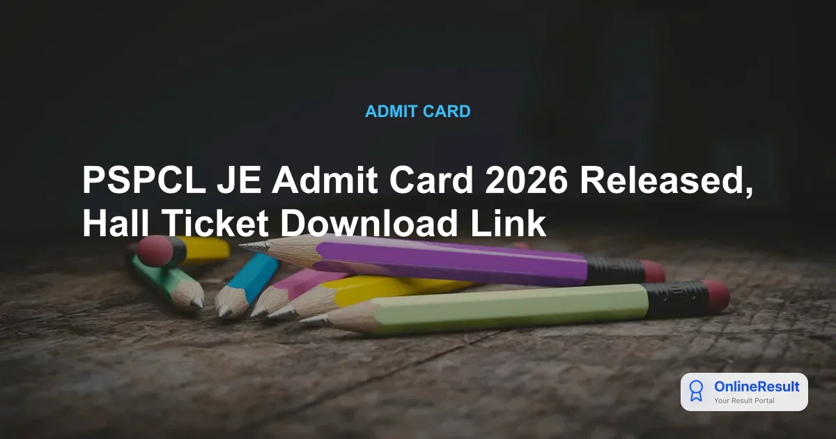 PSPCL JE Admit Card 2026 Out – Download Electrical Hall Ticket @ pspcl.in