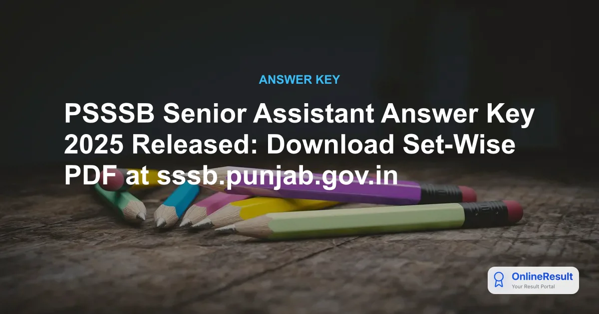 PSSSB Senior Assistant Answer Key 2025 Released: Download Set A, B, C, D PDFs