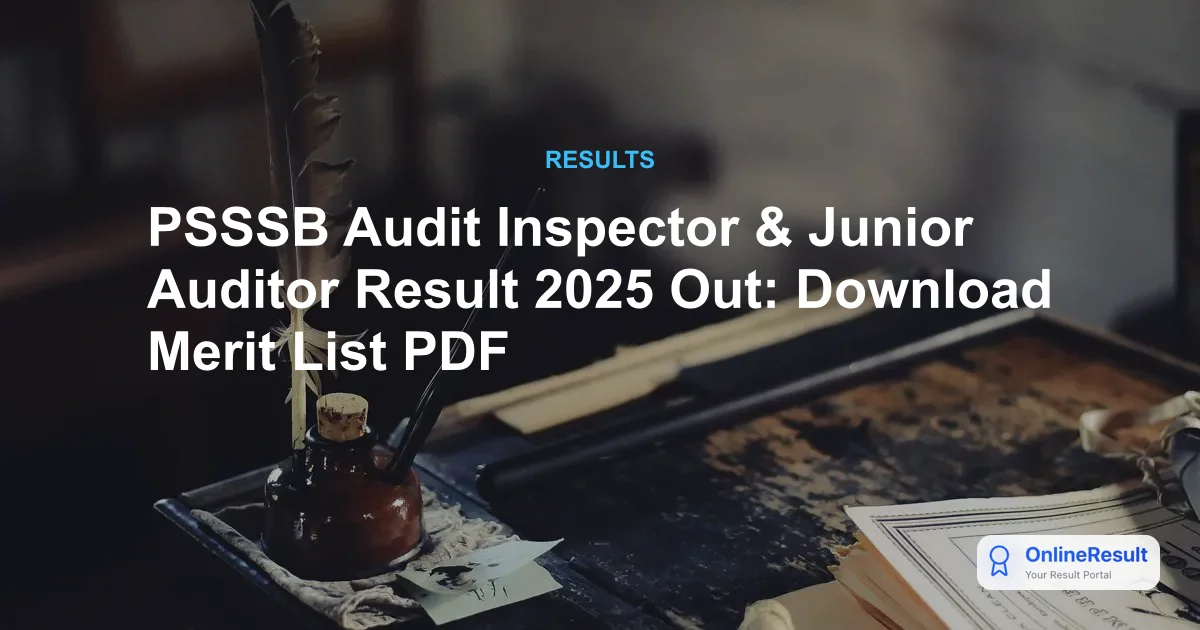 PSSSB Result 2025 Declared: Audit Inspector & Junior Auditor Shortlist