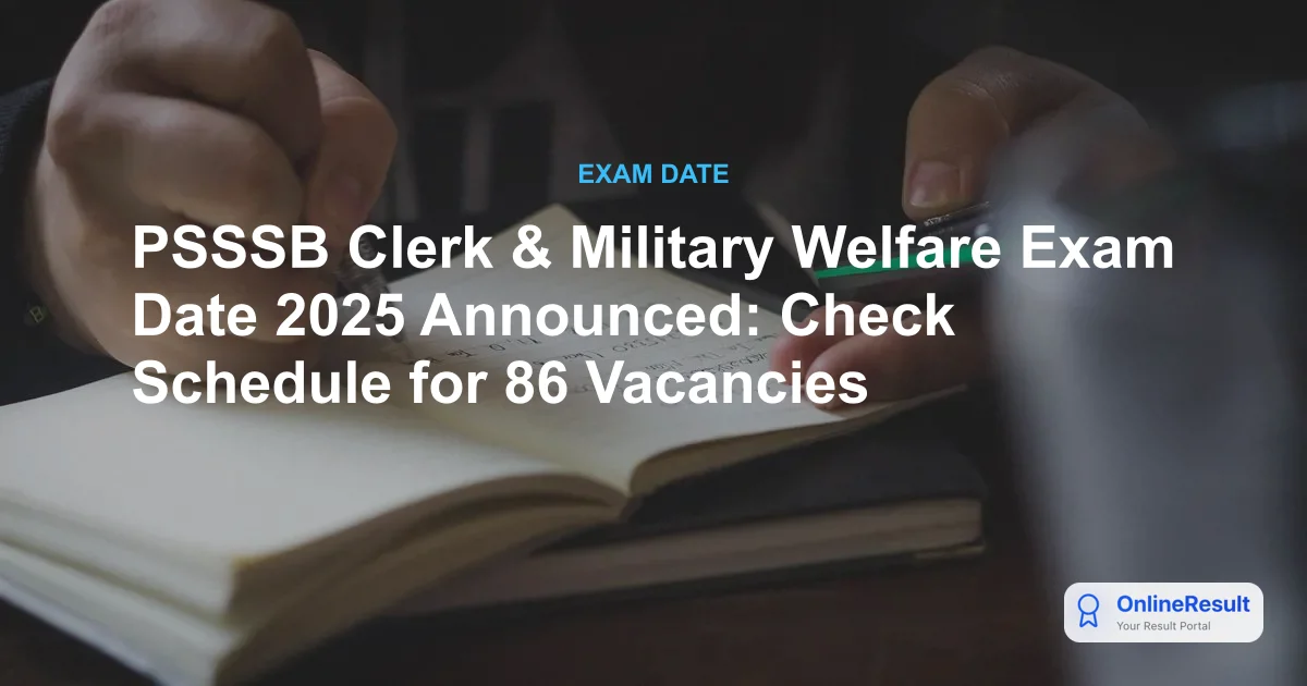 PSSSB Clerk and Military Welfare Exam Date 2025-2026: Schedule & Vacancies