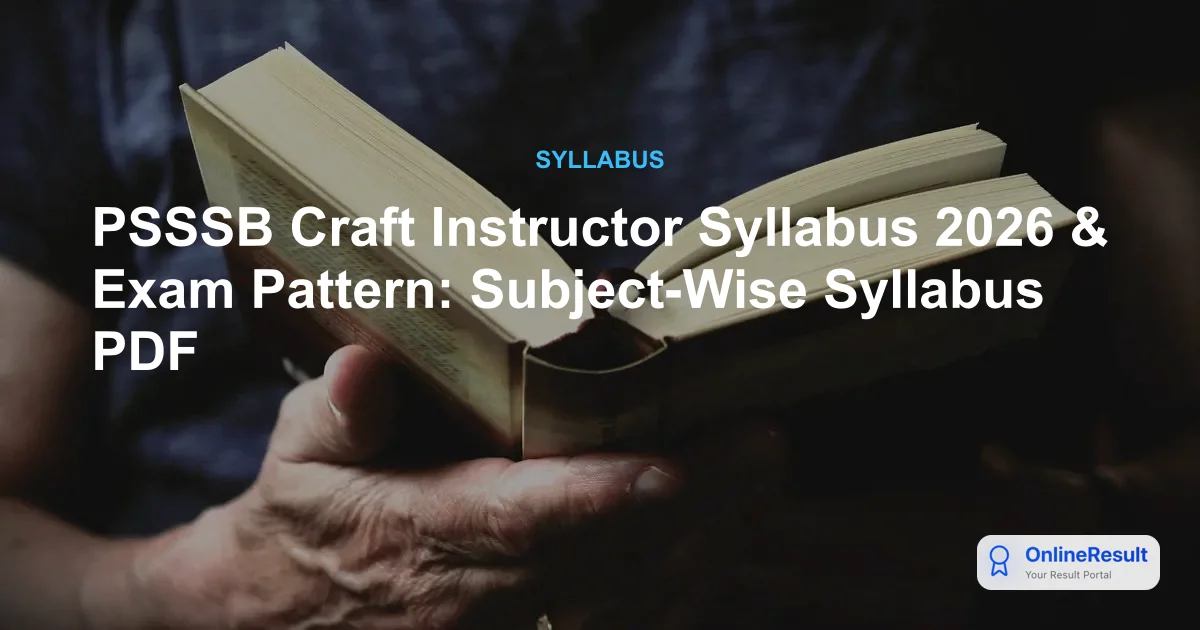 PSSSB Craft Instructor Syllabus & Exam Pattern 2026: Get Subject-Wise Topics