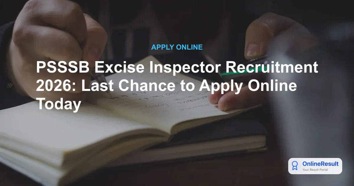 PSSSB Excise Inspector Recruitment 2026: Apply Online Deadline Today, 9th April