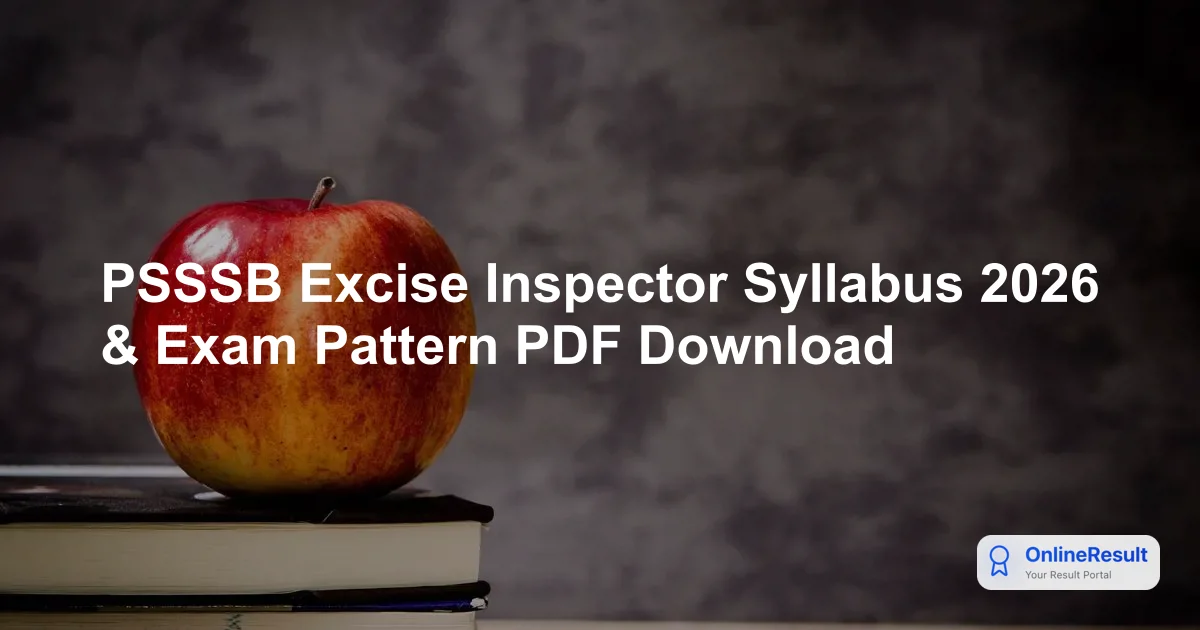 PSSSB Excise Inspector Syllabus & Exam Pattern 2026: Official Guide