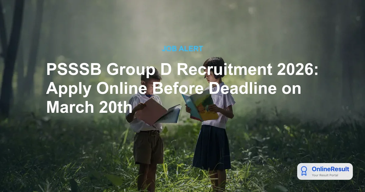PSSSB Group D Recruitment 2026: Apply Online, Dates, Eligibility