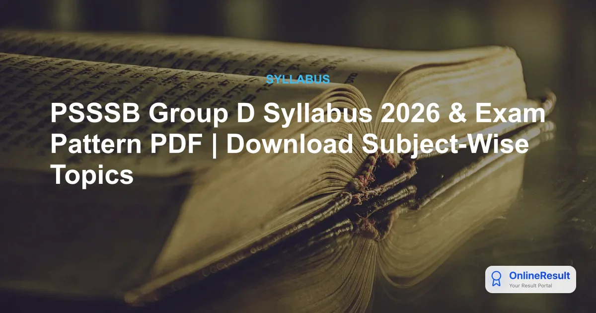 PSSSB Group D Syllabus 2026: Exam Pattern & Subject Breakdown