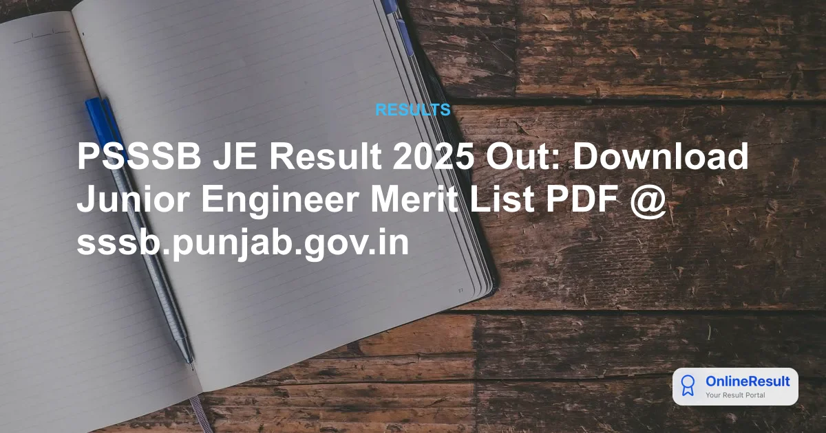 PSSSB JE Result 2025 Declared: Final Merit List & 171 Candidates Shortlisted
