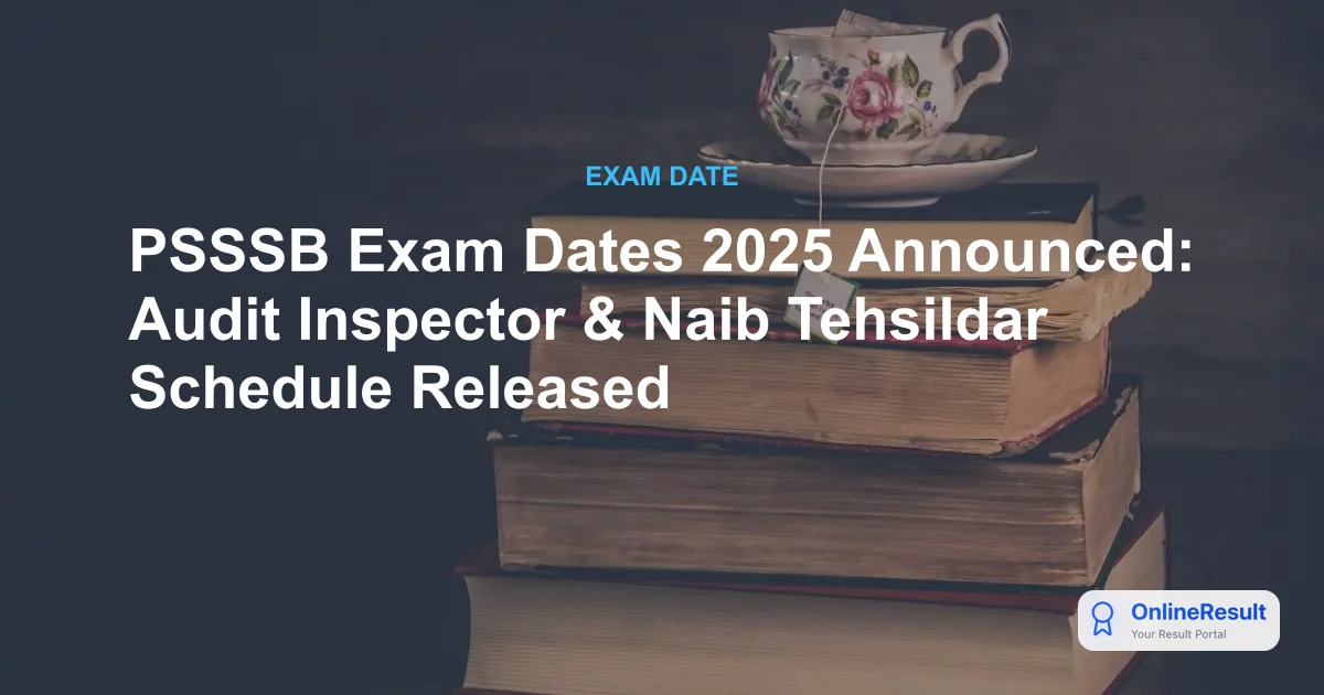 PSSSB Recruitment 2025: Exam Dates for Audit Inspector & Naib Tehsildar Announced