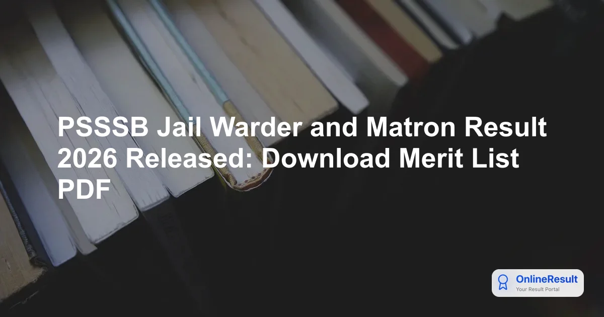 PSSSB Jail Warder & Matron Result 2026 Out - Download PDF & Final Answer Key