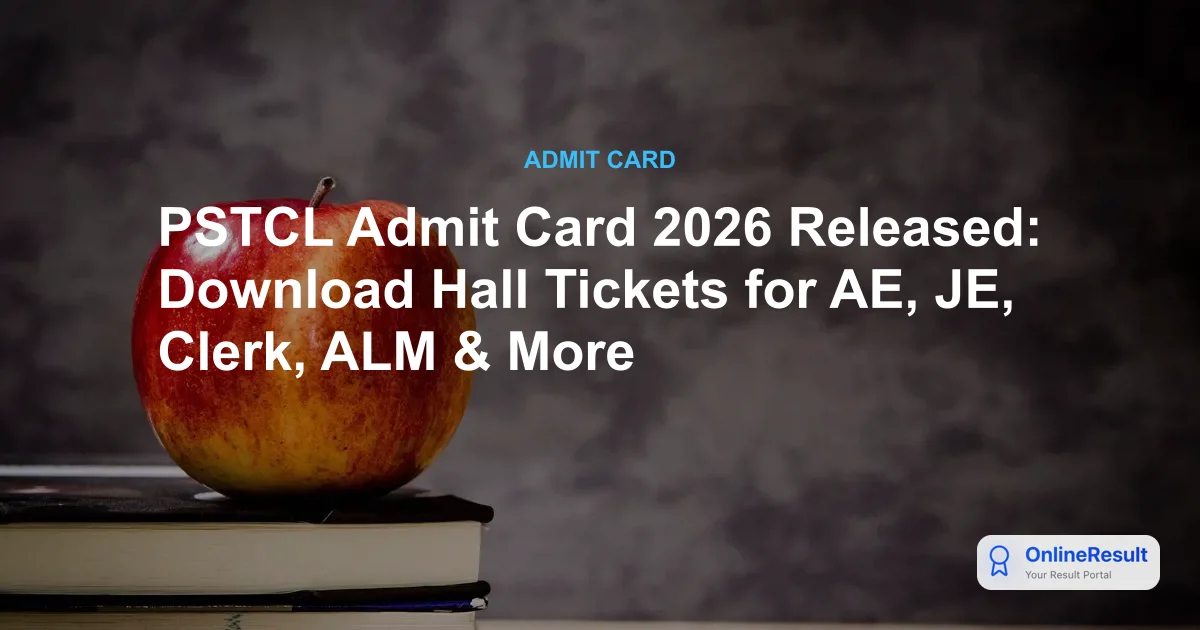 PSTCL Admit Card 2026 Out: Download CBT Hall Ticket for 609 Posts