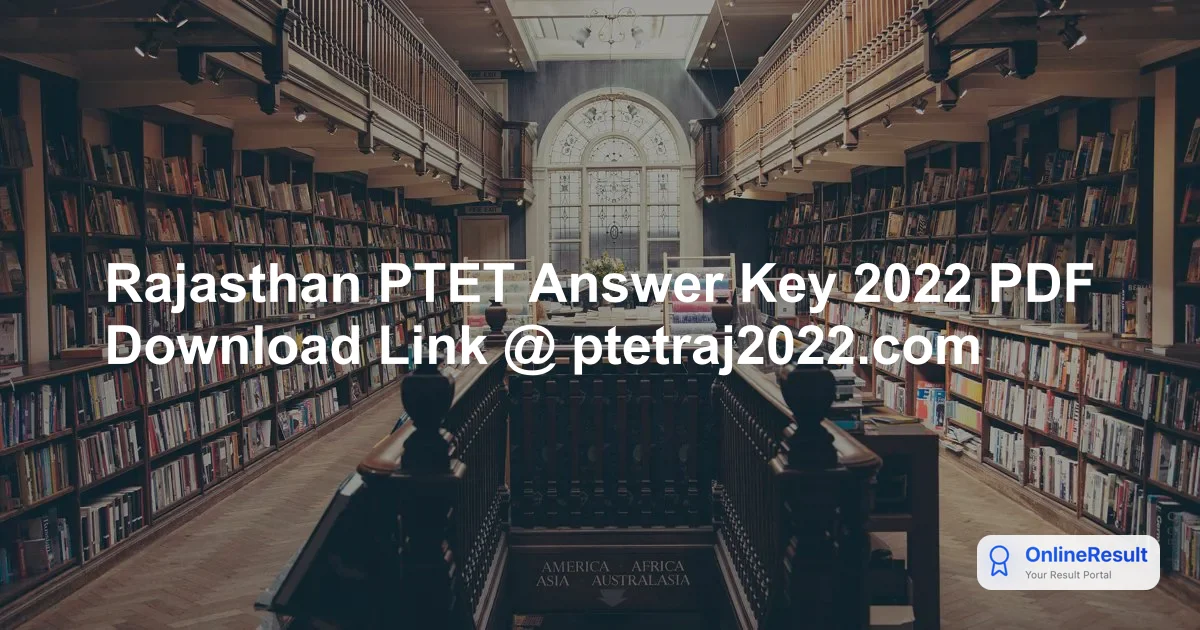 Rajasthan PTET Answer Key 2022: Release Date, Download Steps & Marking Scheme