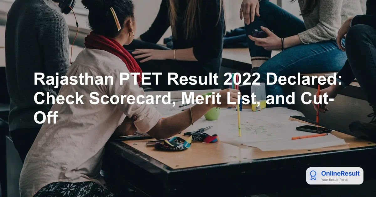 Rajasthan PTET Result 2022 Declared: Download Scorecard & Cut-Off