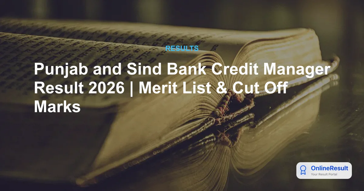 Punjab and Sind Bank Credit Manager Result 2026: Download Guide & Selection Updates