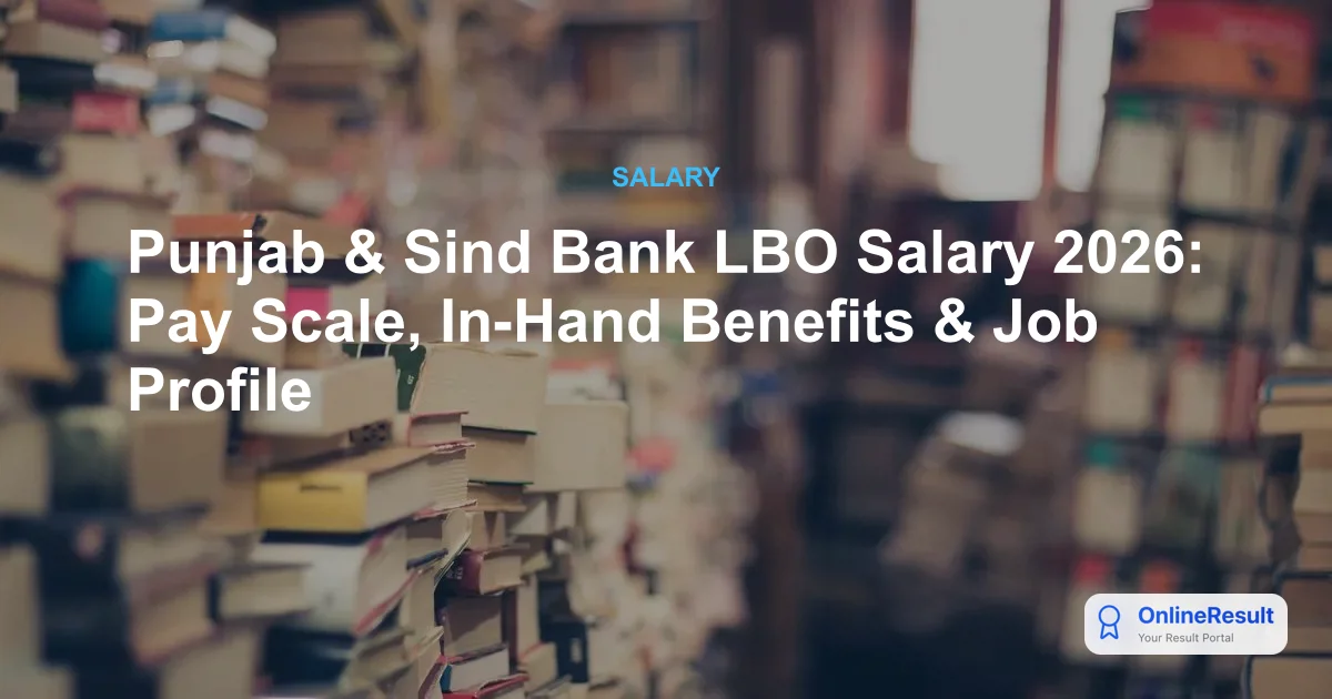 Punjab and Sind Bank LBO Recruitment 2026: Salary, Job Profile & Guidelines
