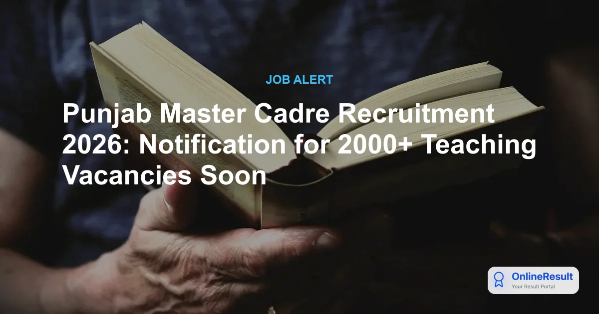 Punjab Master Cadre Recruitment 2026: 2000+ Vacancies, Eligibility & Apply Online