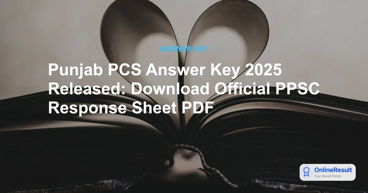 Punjab PCS Answer Key 2025 Out: Download GS & CSAT Keys, Check Marking Scheme