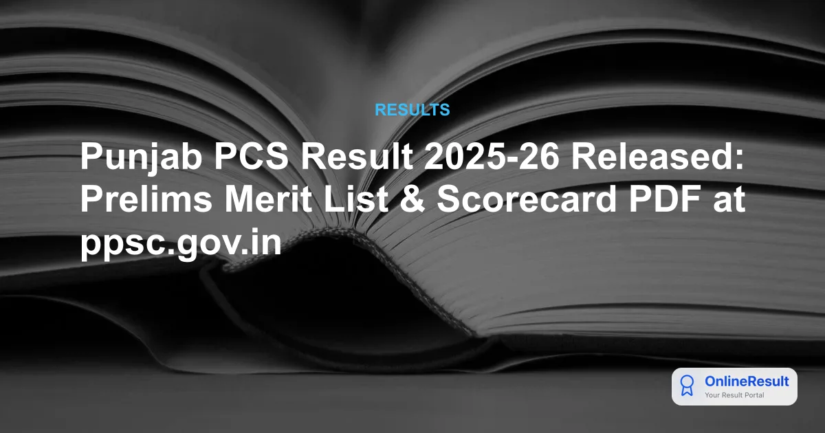 Punjab PCS Result 2025 Out: Download Merit List & Cut-Off Marks PDF