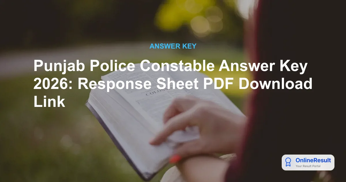 Punjab Police Constable Exam Answer Key 2026 Released – Download PDF & Raise Objections