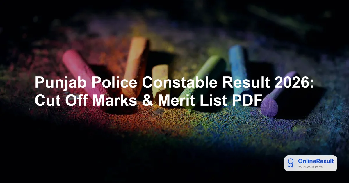 Punjab Police Constable Result 2026: Cut-Off Marks & Next Stages