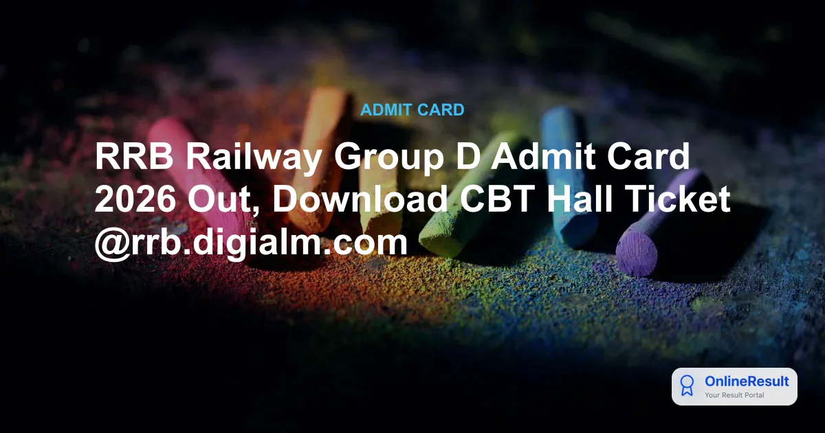 RRB Group D Admit Card 2026 Out: Download CEN 09/2025 CBT Hall Ticket