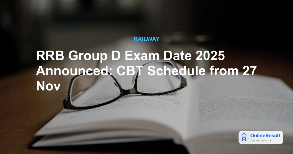 RRB Group D Exam Date 2025 Announced: CBT Schedule & Details