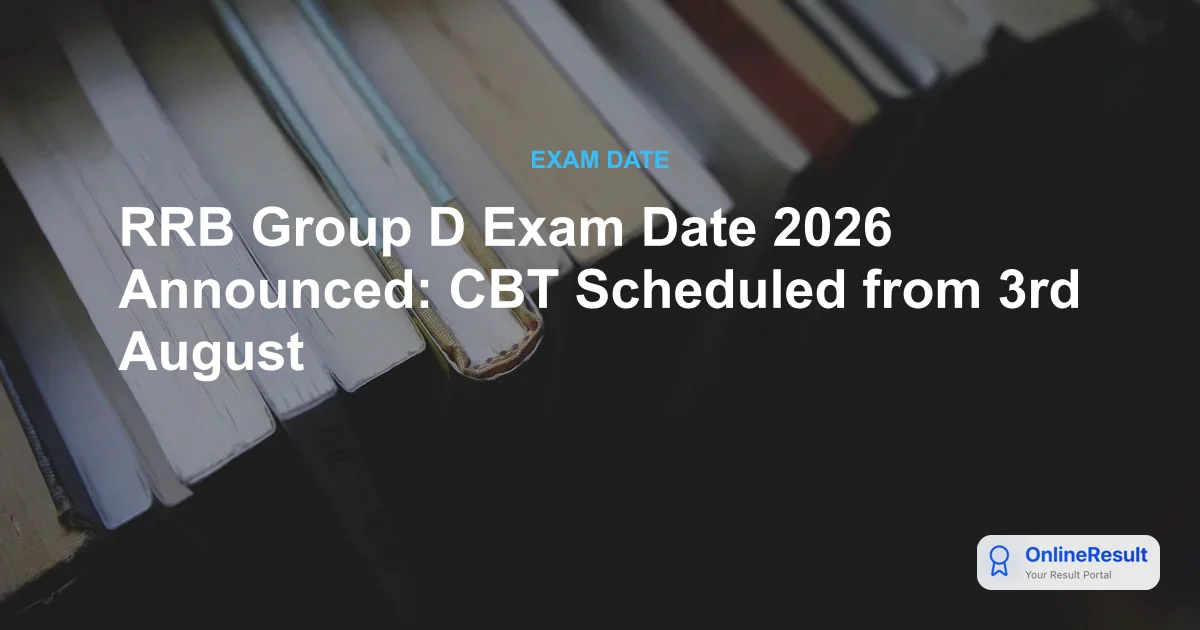 RRB Group D 2026 CBT Exam Dates Announced Under CEN 09/2025 – Check Schedule