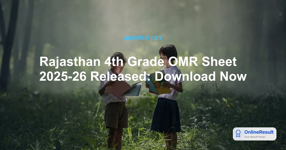 RSSB 4th Grade OMR Sheet 2025-26 Released: Download Link & Revised Results