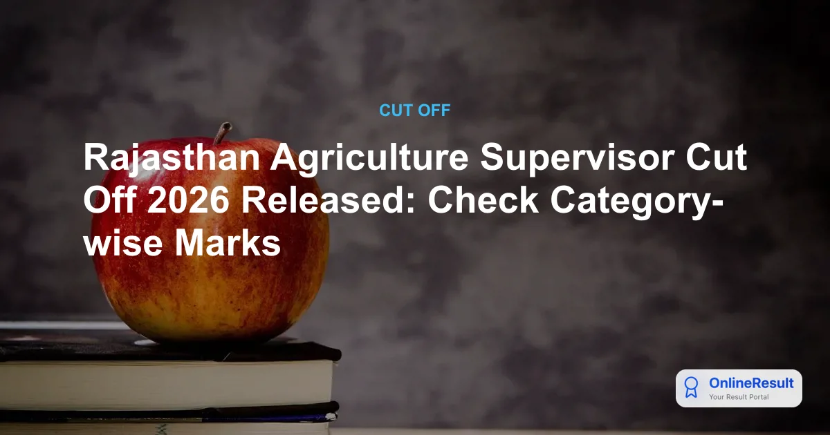 Rajasthan Agriculture Supervisor Cut Off & Results 2026 Released by RSSB