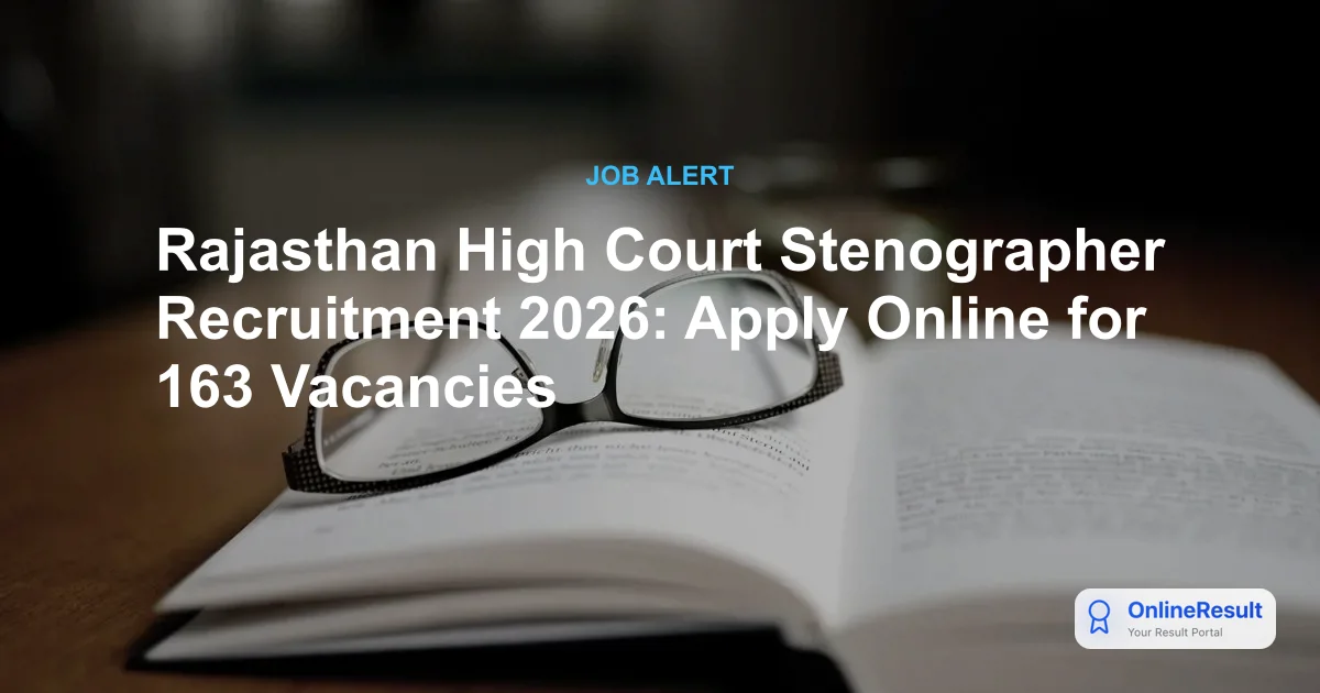 Rajasthan High Court Stenographer Recruitment 2026: Apply for 163 Vacancies | HCRAJ Jodhpur