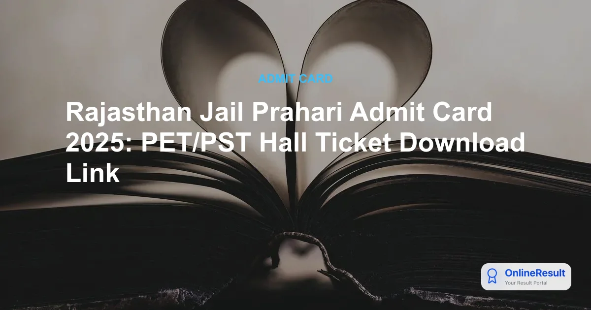 Rajasthan Jail Prahari PET PST Admit Card 2025 Out - Download Hall Ticket