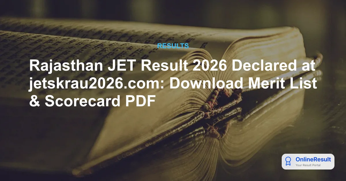 Rajasthan JET Result 2026 Declared: Check Scorecard & Merit Ranks