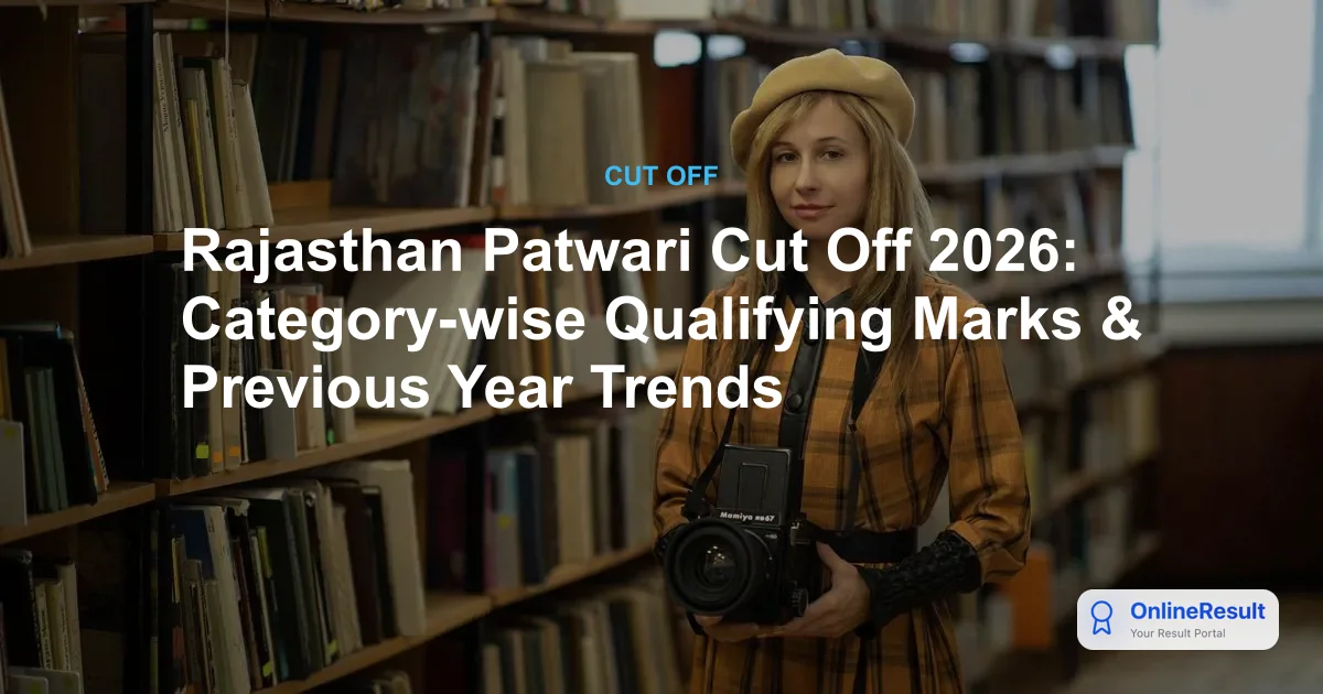 Rajasthan Patwari Cut Off 2026: Expected Marks, Trends & Category-Wise Analysis