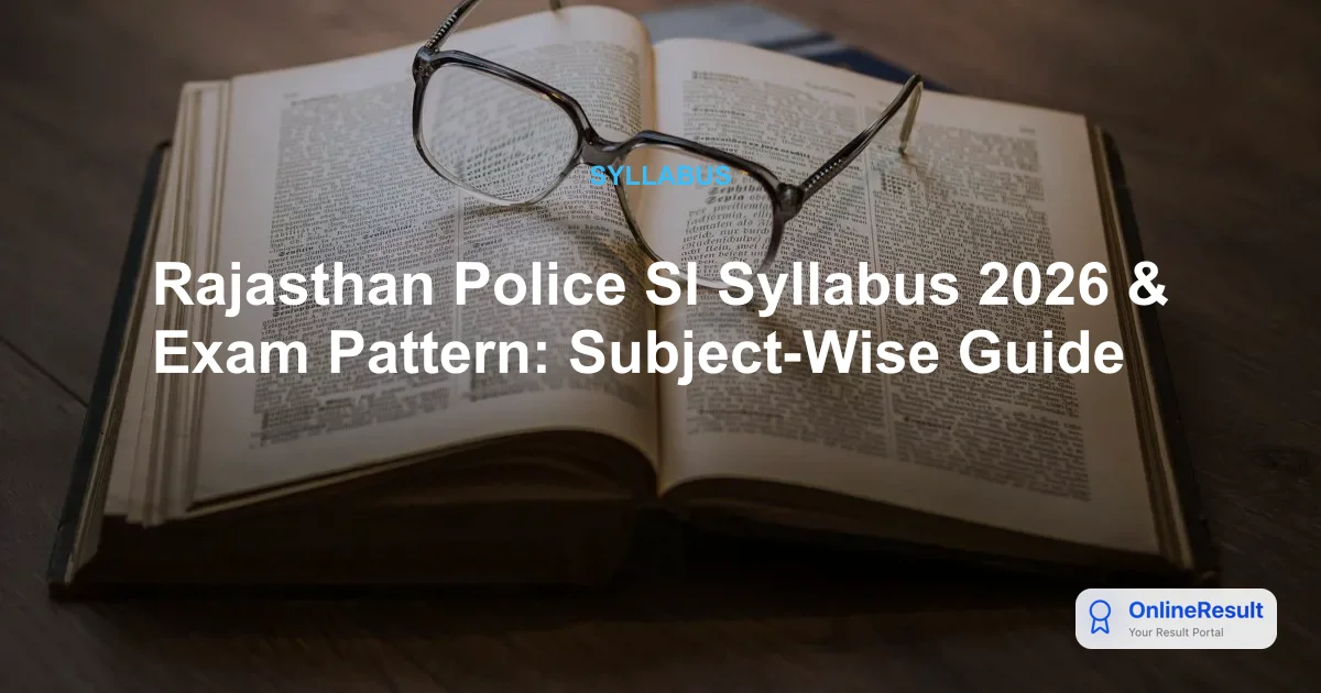 Rajasthan Police SI Recruitment 2026: Exam Date, Syllabus, and Selection Process