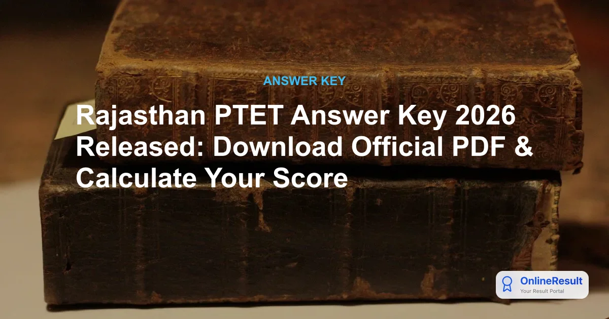 Rajasthan PTET Answer Key 2026: Download Official Sets A, B, C, D PDFs