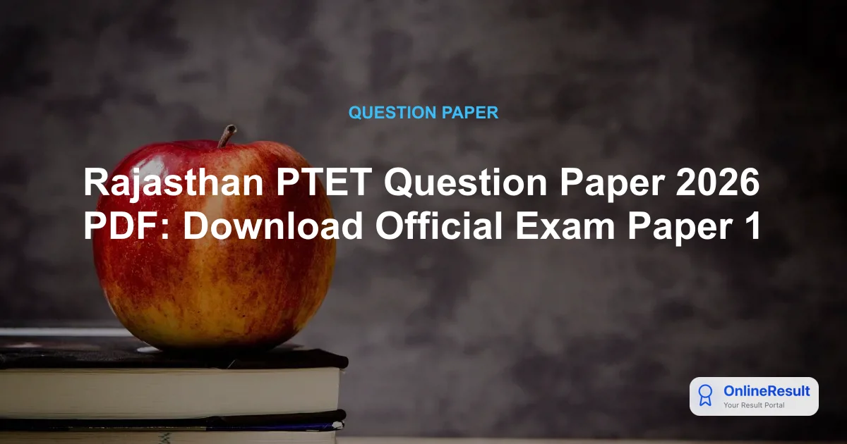 Rajasthan PTET Question Paper 2026: Exam Pattern, Structure & Overview
