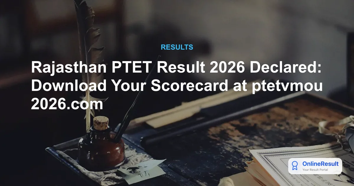 Rajasthan PTET Result 2026 Out: Scorecard, Cutoff & Counseling Guide