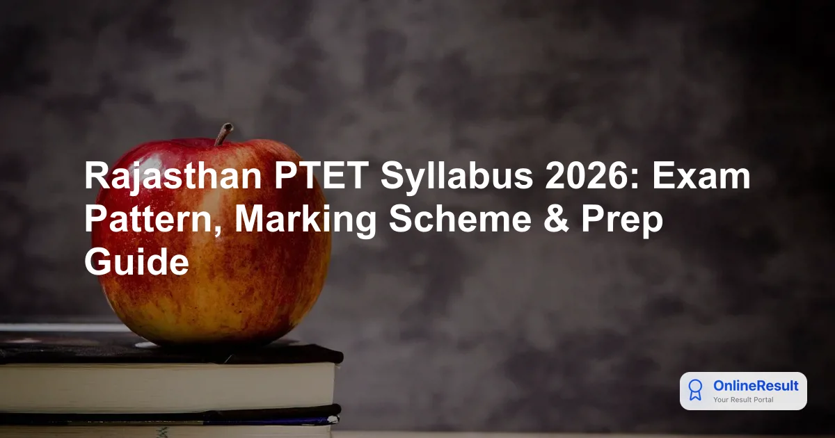 Rajasthan PTET 2026 Syllabus, Exam Pattern & Complete Guide