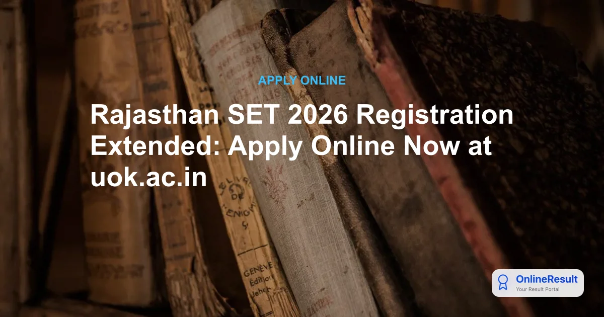 Rajasthan SET 2026: Application Deadline Extended to July 31st | Latest UOK Update