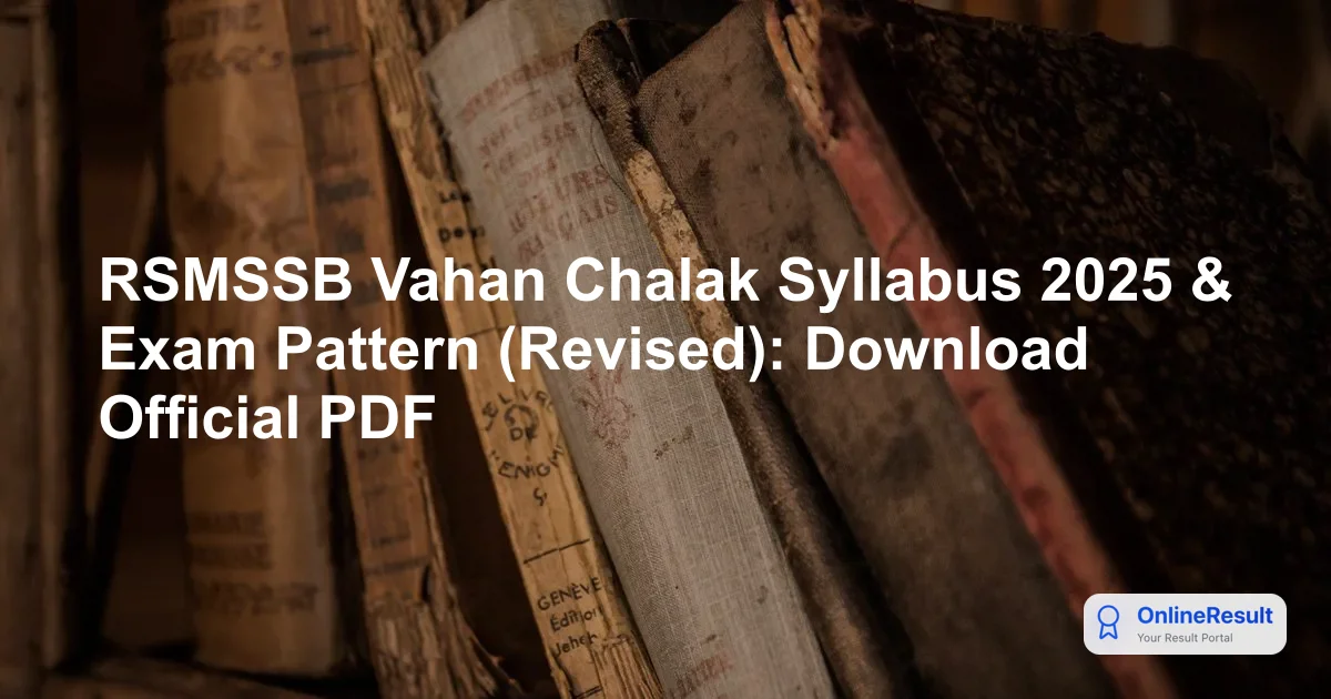 RSMSSB Vahan Chalak Syllabus & Exam Pattern 2025: Get PDF & Details