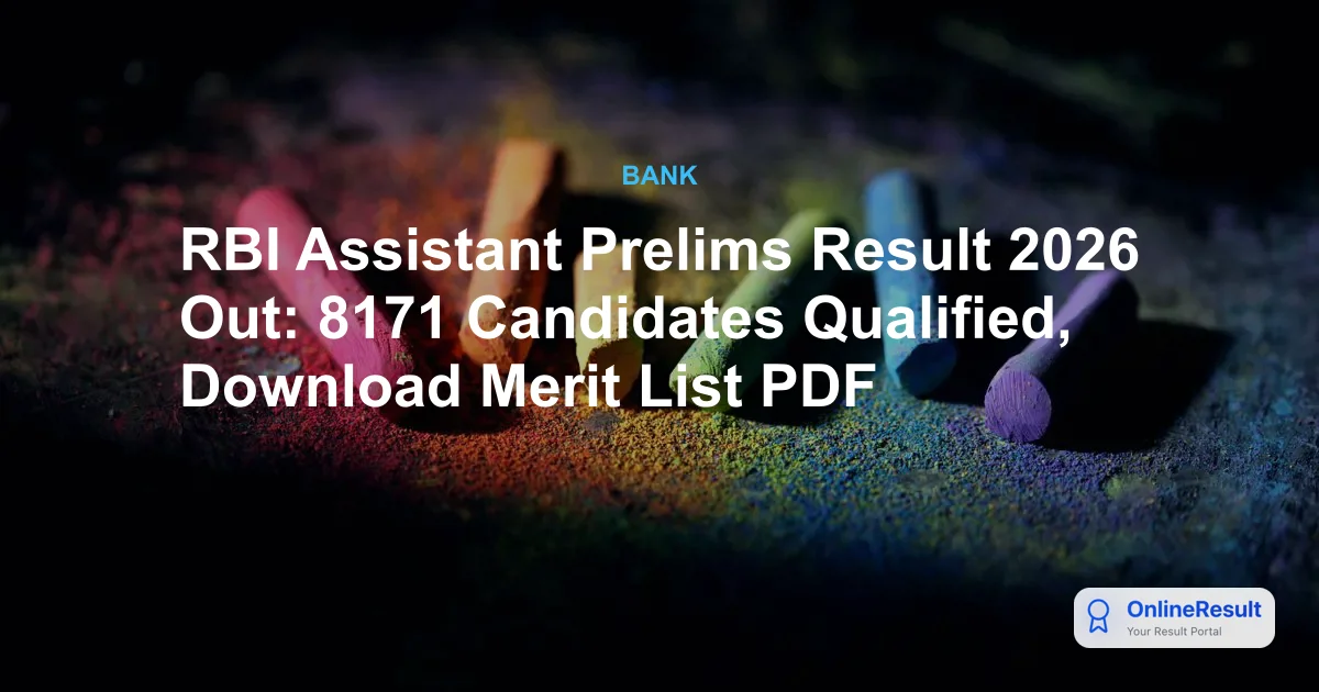 RBI Assistant Prelims Result 2026 Declared: Check Qualified Candidates & Mains Date