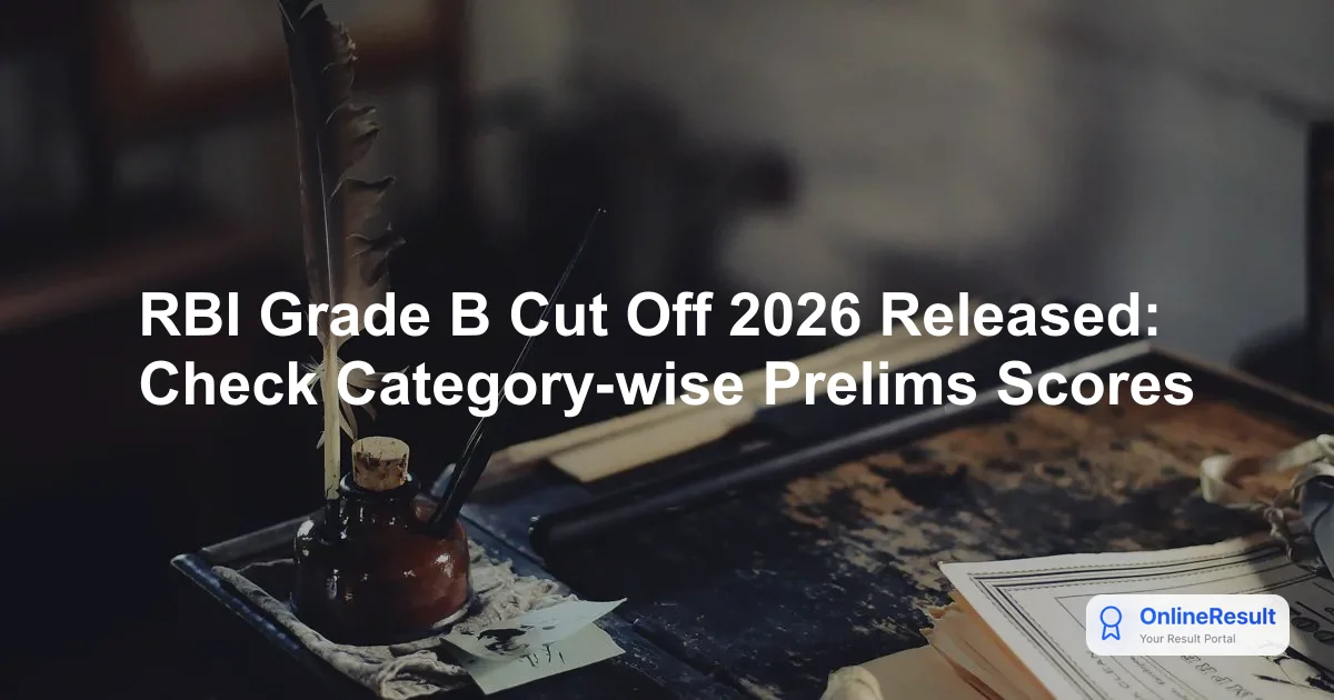 RBI Grade B Cut Off Marks 2026: Official Prelims & Mains Trends