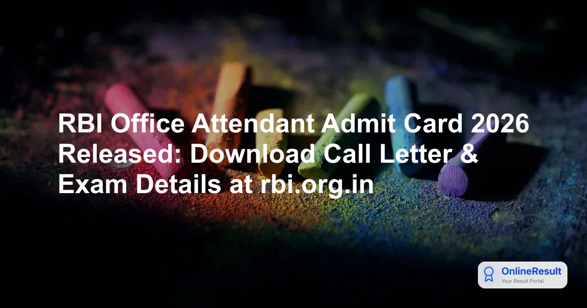 RBI Office Attendant Admit Card 2026 Released - Download Call Letter