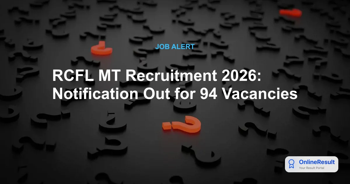 RCFL Management Trainee Recruitment 2026: 94 Vacancies, Apply August 8-24