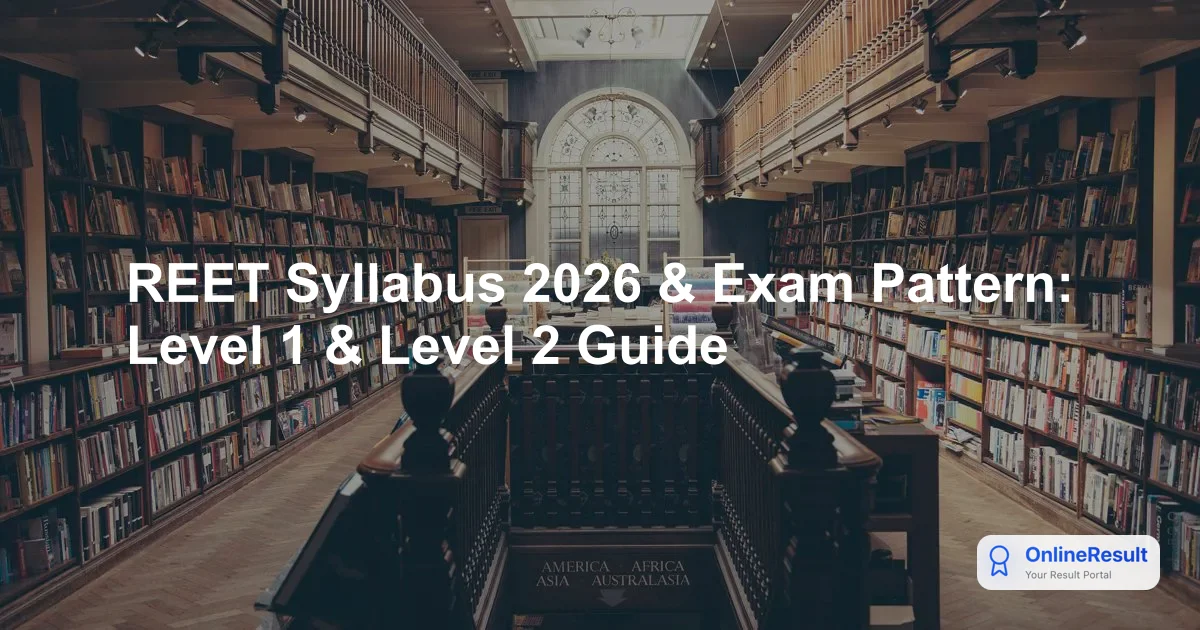 REET 2026 Syllabus, Exam Pattern & Grade 3 Teacher Recruitment Guide