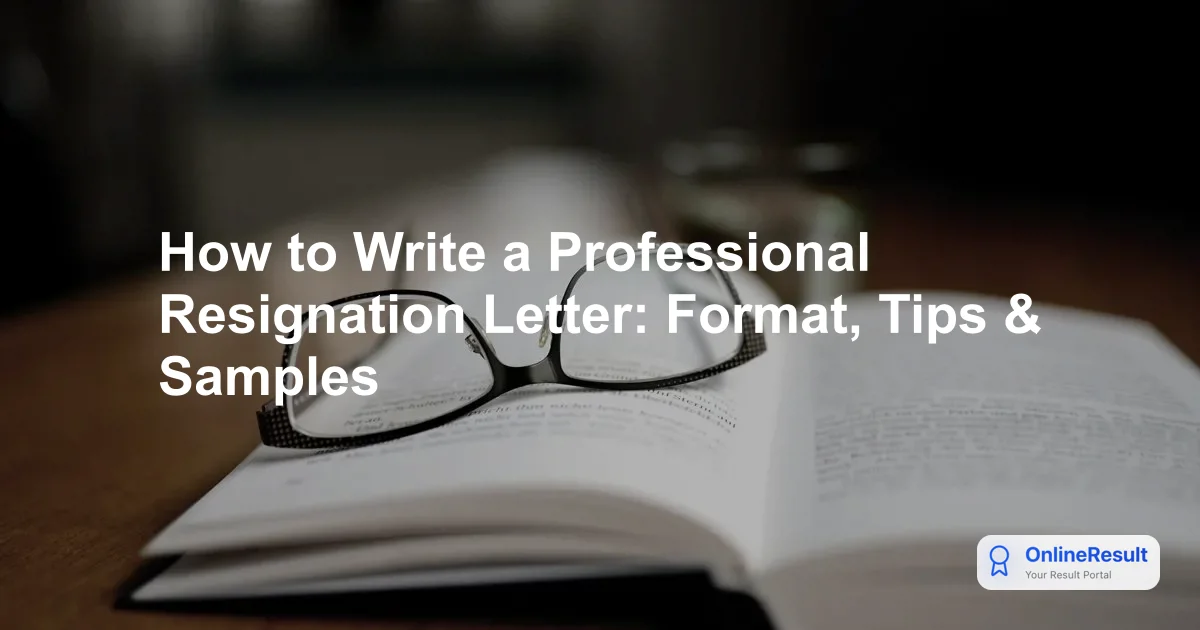 How to Write a Professional Resignation Letter: Templates & Guide