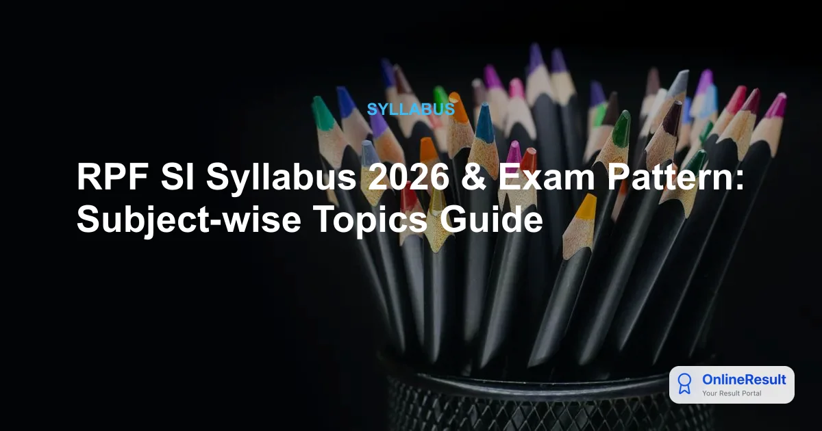 RPF SI Exam 2026: Syllabus, Pattern, PMT, PET & Selection Process