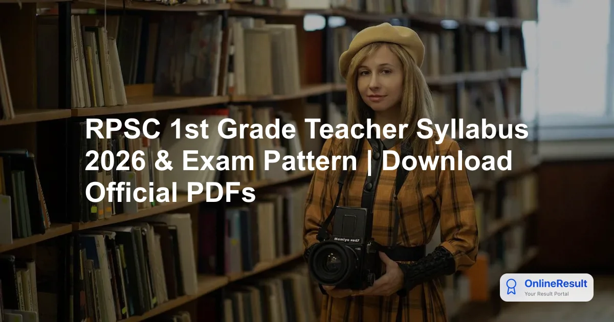 RPSC 1st Grade Teacher Syllabus & Exam Pattern 2026: Download PDFs