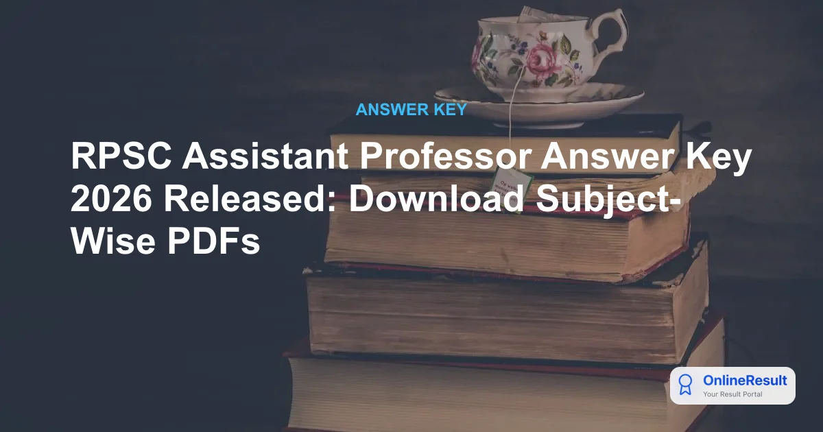 RPSC Assistant Professor Answer Key 2026: Official Release, Download Steps, and How to Challenge